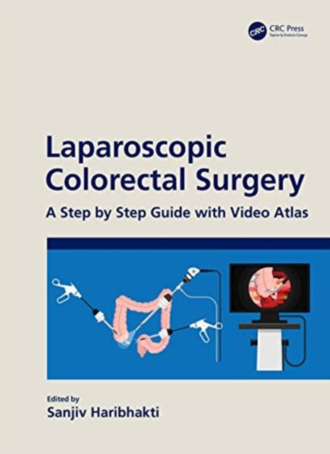 Laparoscopic Colorectal Surgery: A Step by Step Guide with Video Atlas