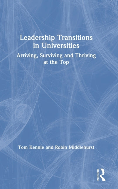 Leadership Transitions in Universities Arriving