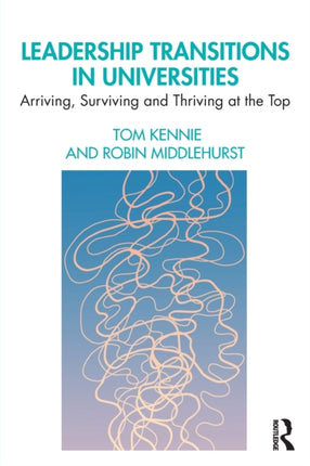 Leadership Transitions in Universities Arriving