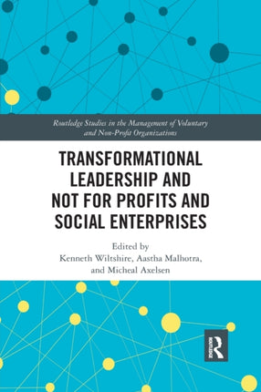 Transformational Leadership and Not for Profits and Social Enterprises Routledge Studies in the Management of Voluntary and NonProfit Organizations