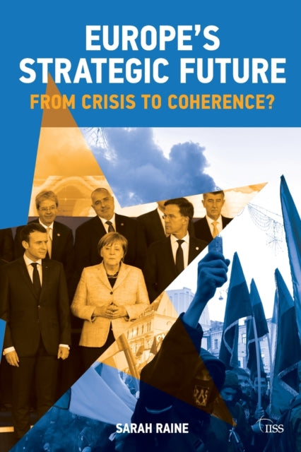 Europe's Strategic Future: From Crisis to Coherence?