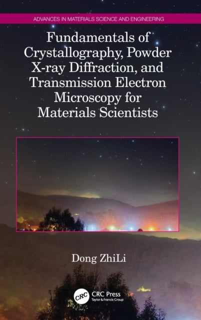 Fundamentals of Crystallography Powder Xray Diffraction and Transmission Electron Microscopy for Materials Scientists