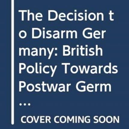 The Decision to Disarm Germany