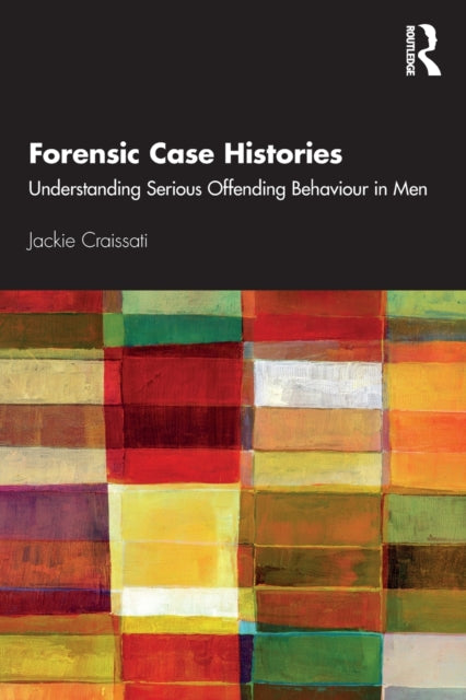 Forensic Case Histories Understanding Serious
