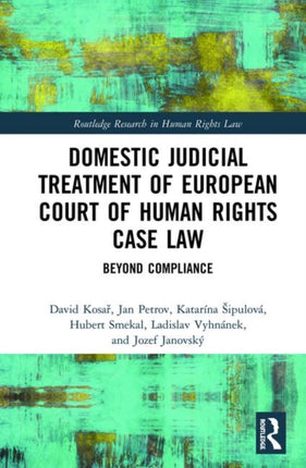 Domestic Judicial Treatment of European Court of Human Rights Case Law Beyond Compliance Routledge Research in Human Rights Law