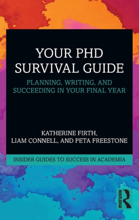 Your PhD Survival Guide Planning Writing and