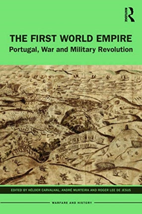 The First World Empire Portugal War and Military