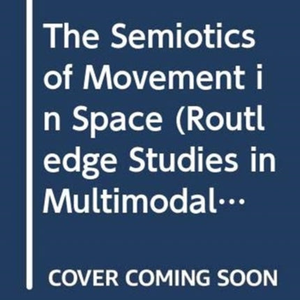 The Semiotics of Movement in Space