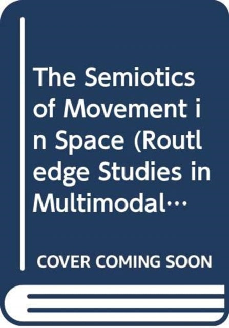 The Semiotics of Movement in Space