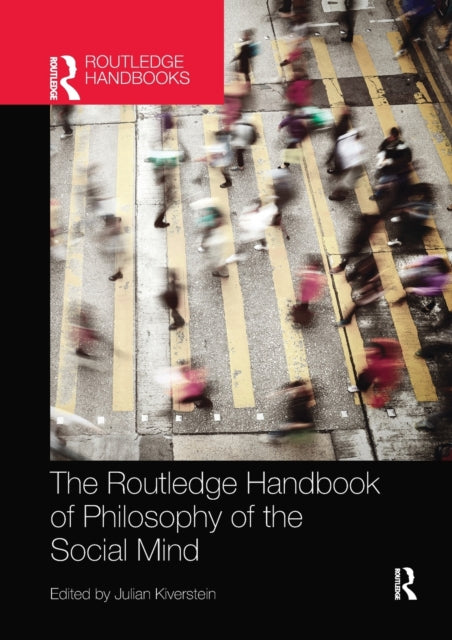 The Routledge Handbook of Philosophy of the Social Mind Routledge Handbooks in Philosophy