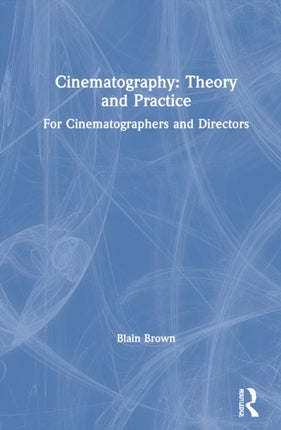 Cinematography Theory and Practice