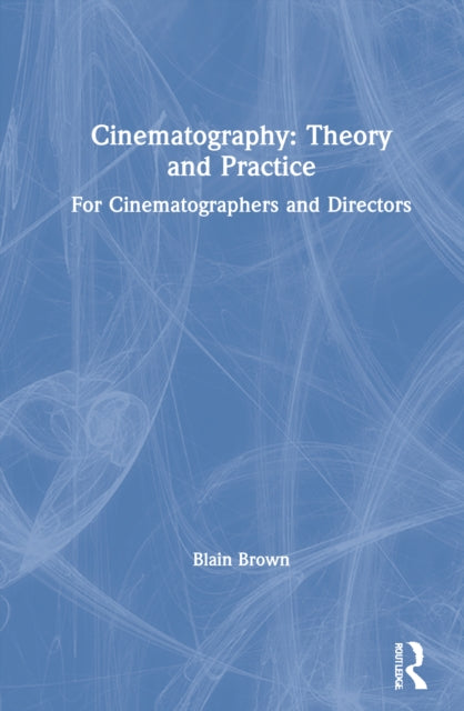 Cinematography Theory and Practice