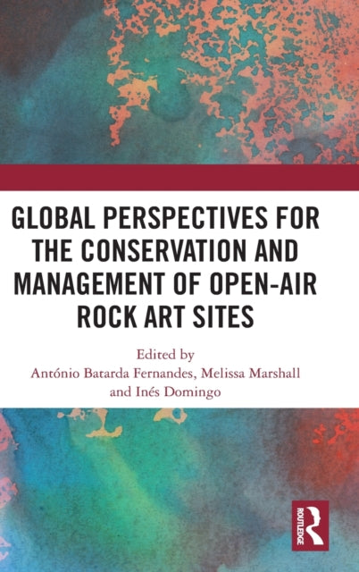 Global Perspectives for the Conservation and Management of OpenAir Rock Art Sites