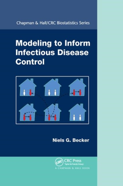 Modeling to Inform Infectious Disease Control Chapman  HallCRC Biostatistics