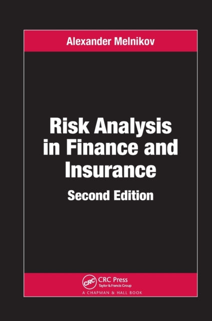 Risk Analysis in Finance and Insurance 21 Chapman  HallCRC Financial Mathematics