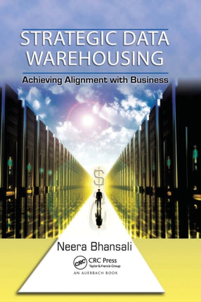 Strategic Data Warehousing Achieving Alignment with Business