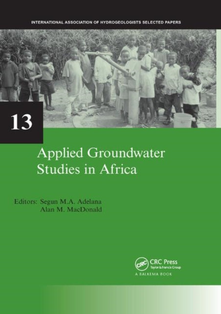 Applied Groundwater Studies in Africa Iah Selected Papers on Hydrogeology Volume 13