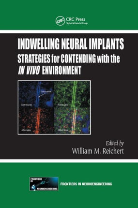 Indwelling Neural Implants Strategies for Contending with the In Vivo Environment Frontiers in Neuroengineering