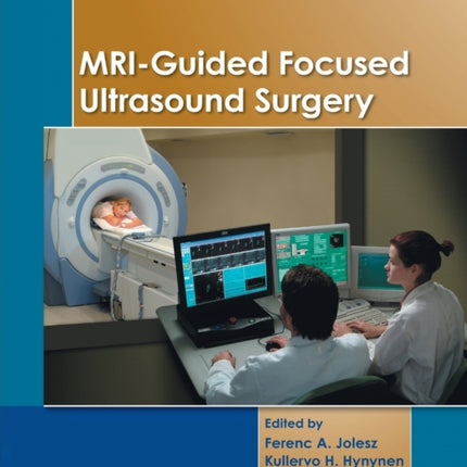 MRIGuided Focused Ultrasound Surgery
