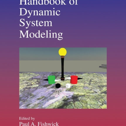 Handbook of Dynamic System Modeling Chapman  HallCRC Computer and Information Science