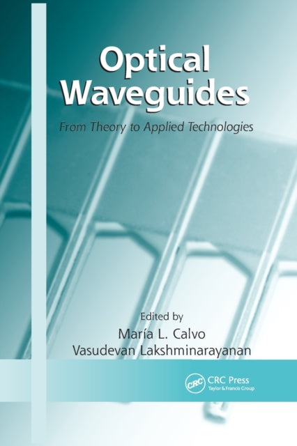Optical Waveguides From Theory to Applied Technologies