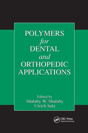 Polymers for Dental and Orthopedic Applications Advances in Polymeric Biomaterials