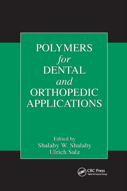 Polymers for Dental and Orthopedic Applications Advances in Polymeric Biomaterials