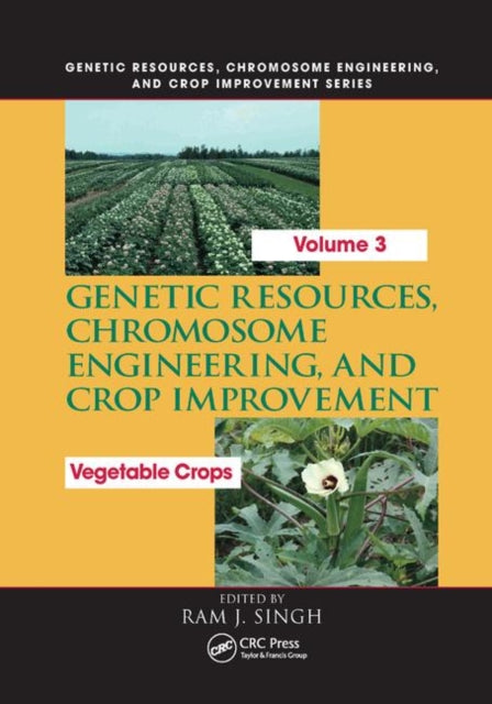 Genetic Resources Chromosome Engineering and Crop Improvement Vegetable Crops Volume 3 03 Genetic Resources Chromosome Engineering  Crop Improvement