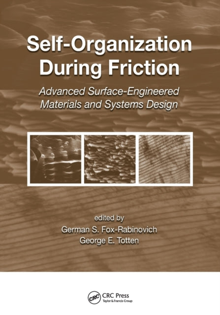 SelfOrganization During Friction Advanced SurfaceEngineered Materials and Systems Design