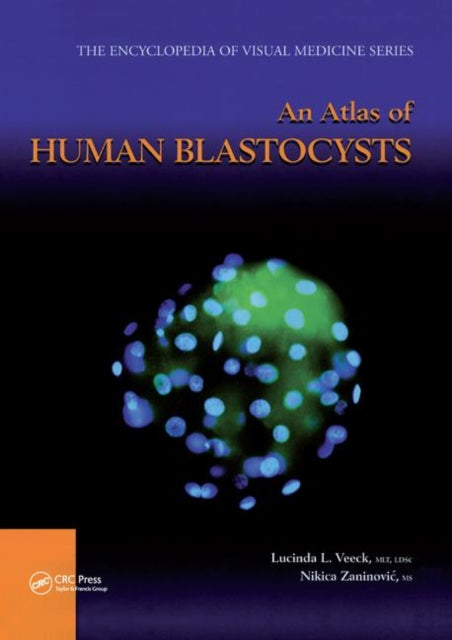 An Atlas of Human Blastocysts Encyclopedia of Visual Medicine Series