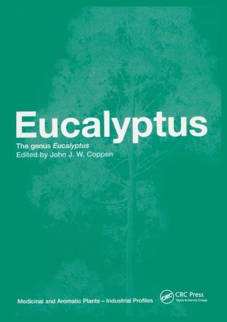 Eucalyptus The Genus Eucalyptus Medical and Aromatic Plants  Industrial Profiles