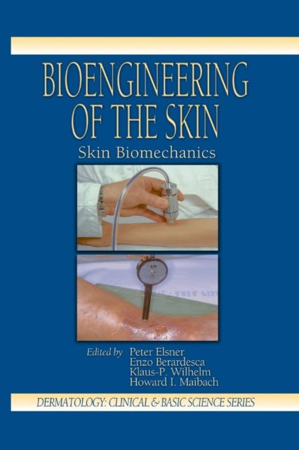 Bioengineering of the Skin Skin Biomechanics Volume V Dermatology Clinical  Basic Science