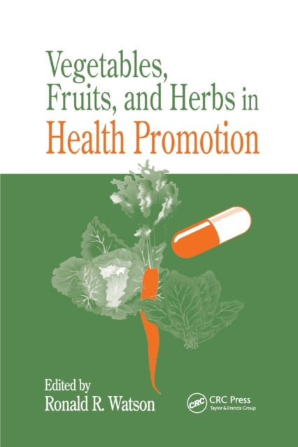 Vegetables Fruits and Herbs in Health Promotion