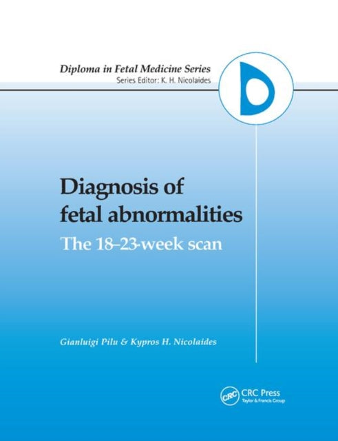 Diagnosis of Fetal Abnormalities The 1823Week Scan Diploma in Fetal Medicine