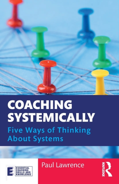 Coaching Systemically Five Ways of Thinking About