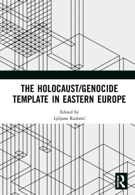 The HolocaustGenocide Template in Eastern Europe