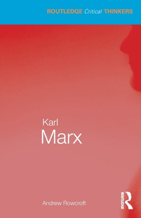 Karl Marx Routledge Critical Thinkers