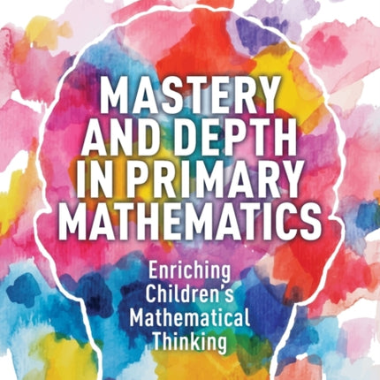 Mastery and Depth in Primary Mathematics