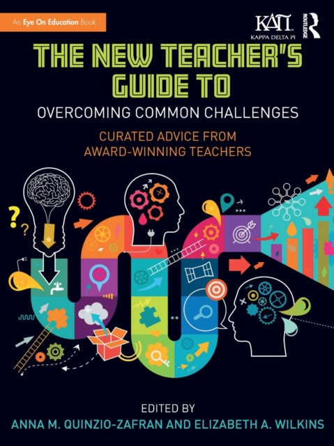 The New Teacher's Guide to Overcoming Common Challenges: Curated Advice from Award-Winning Teachers