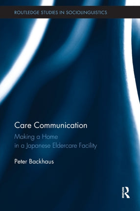 Care Communication Making a home in a Japanese eldercare facility