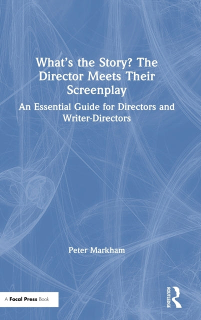 Whats the Story The Director Meets Their Screenplay