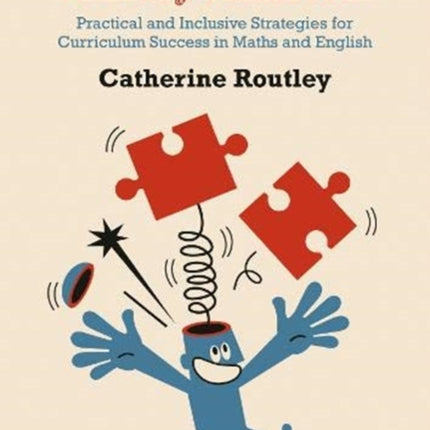 Working Memory in the Primary Classroom: Practical and Inclusive Strategies for Curriculum Success in Maths and English