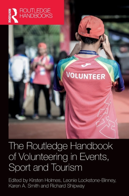 The Routledge Handbook of Volunteering in Events Sport and Tourism