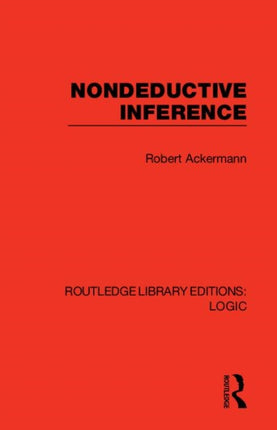 Nondeductive Inference 2 Routledge Library