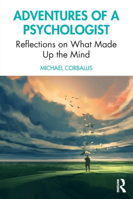 Adventures of a Psychologist Reflections on What Made Up the Mind