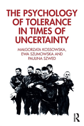 The Psychology of Tolerance in Times of Uncertainty