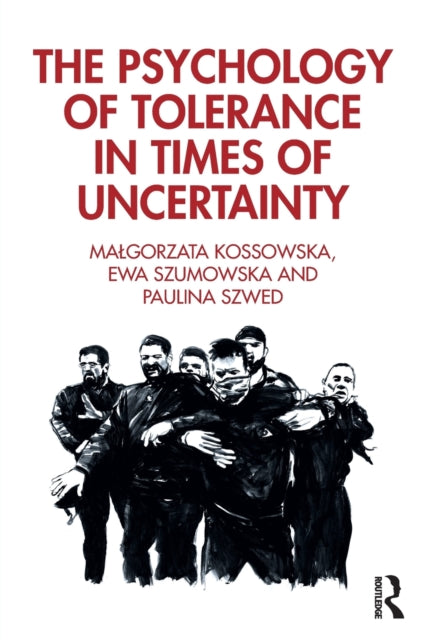 The Psychology of Tolerance in Times of Uncertainty