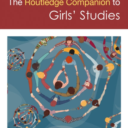 The Routledge Companion to Girls Studies