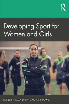 Developing Sport for Women and Girls Routledge