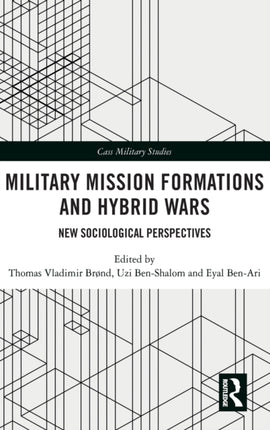 Military Mission Formations and Hybrid Wars New